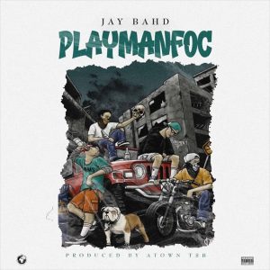 Jay Bahd – Playmanfoɔ Jay Bahd – Playmanfoɔ
