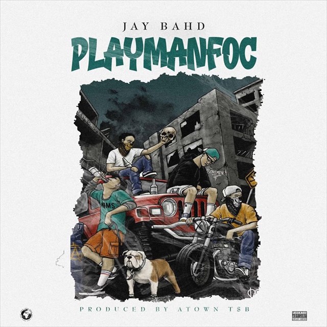 Jay Bahd – Playmanfoɔ